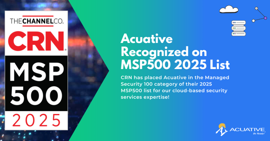 Acuative's MSP500 2025 placement in the Managed Security 100 category 